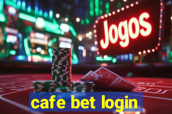 cafe bet login